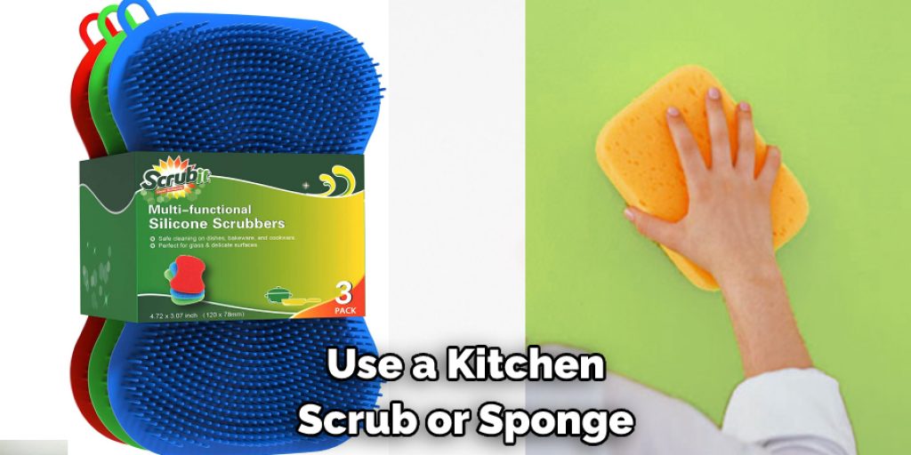 Use a Kitchen Scrub or Sponge 