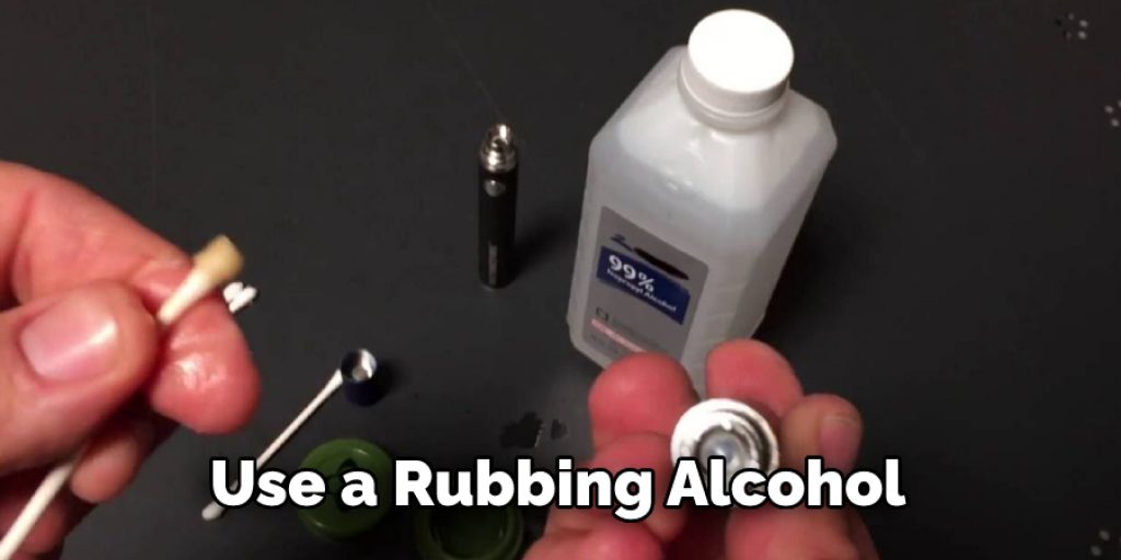 Use a Rubbing Alcohol 