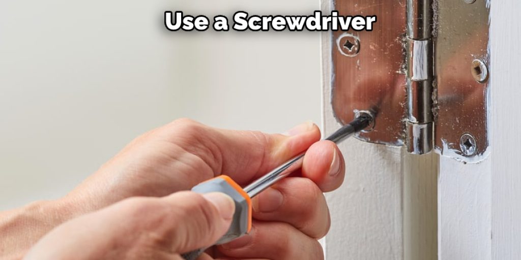  Use a Screwdriver