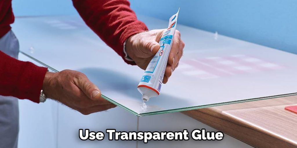 Use Transparent Glue