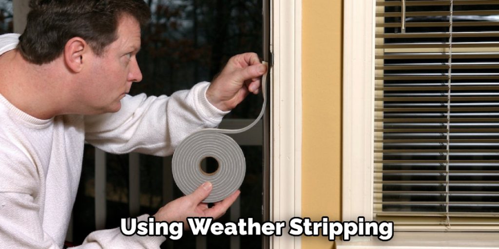 Using Weather Stripping
