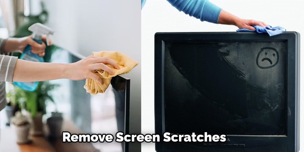 Remove Screen Scratches