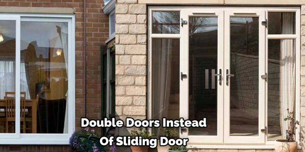 Double Doors Instead Of Sliding Door