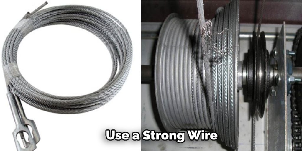  Use a Strong Wire 