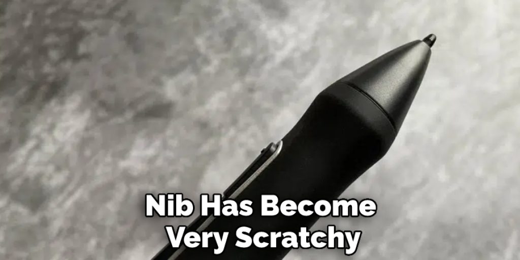 Nib Has Become Very Scratchy