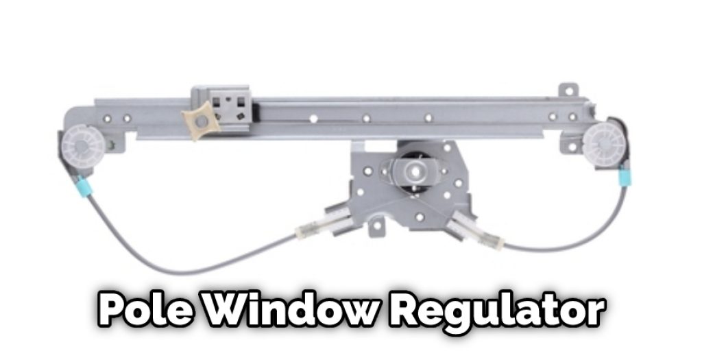 Pole Window Regulator