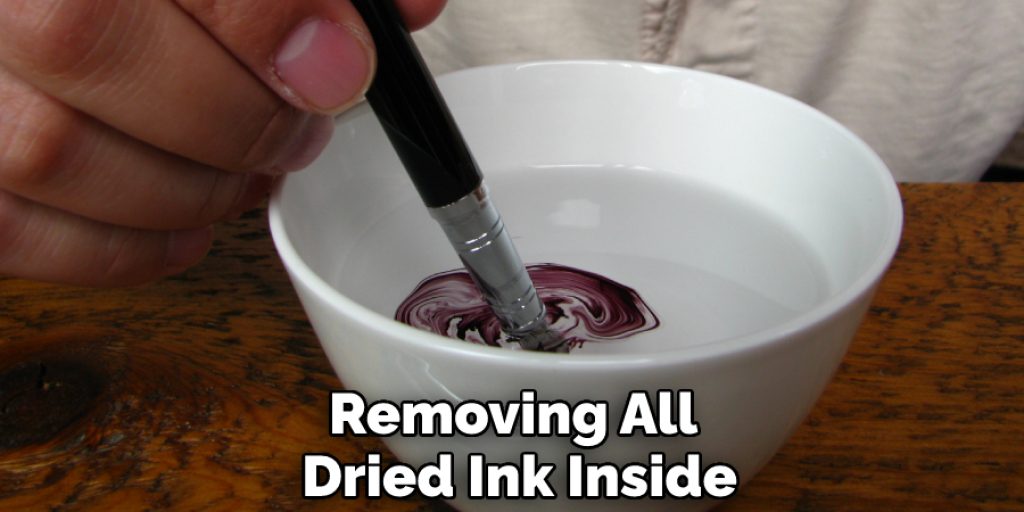 Removing All Dried Ink Inside