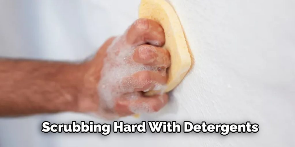 Scrubbing Hard With Detergents