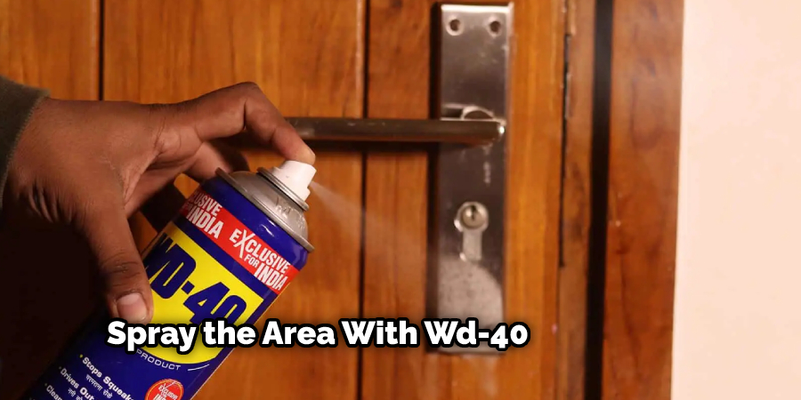 Spray the Area With Wd-40