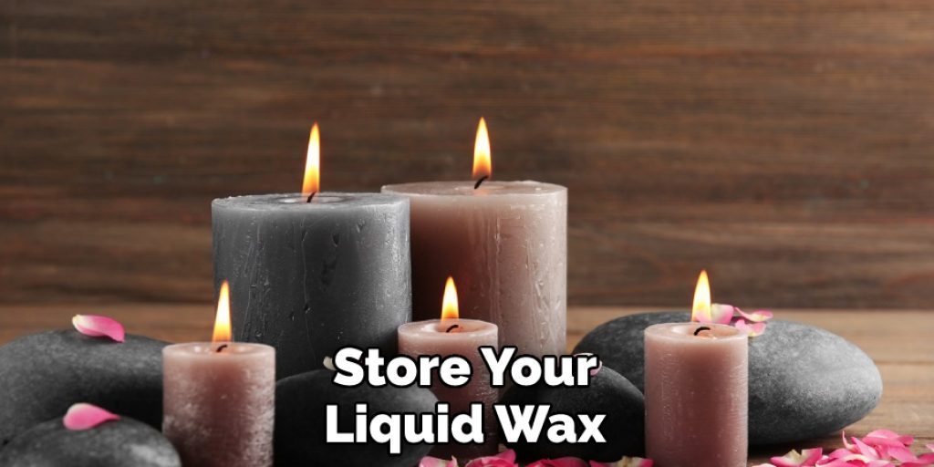 Store Your Liquid Wax