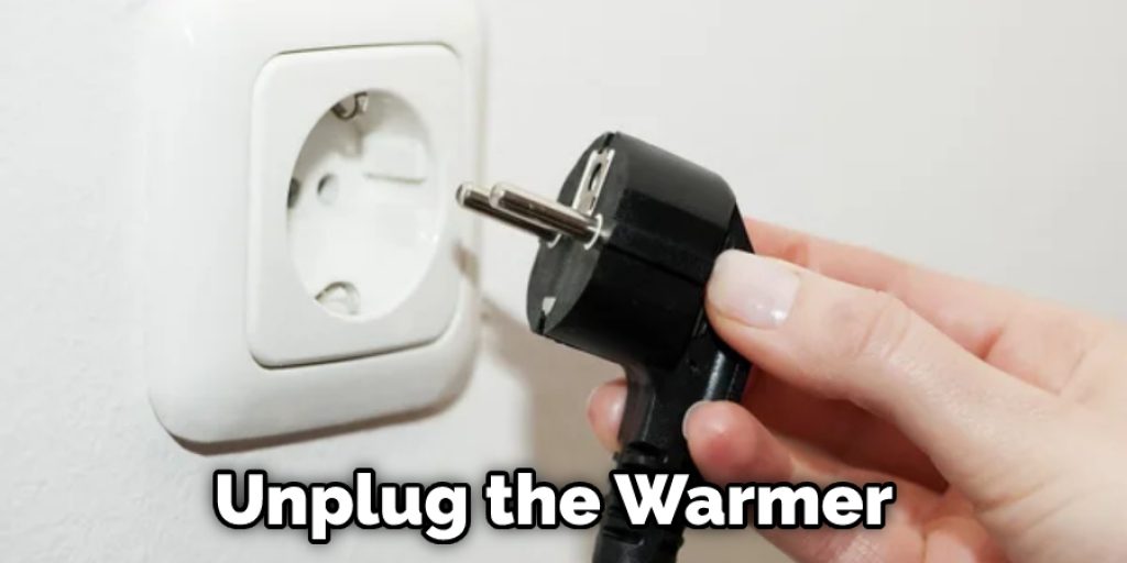 Unplug the Warmer