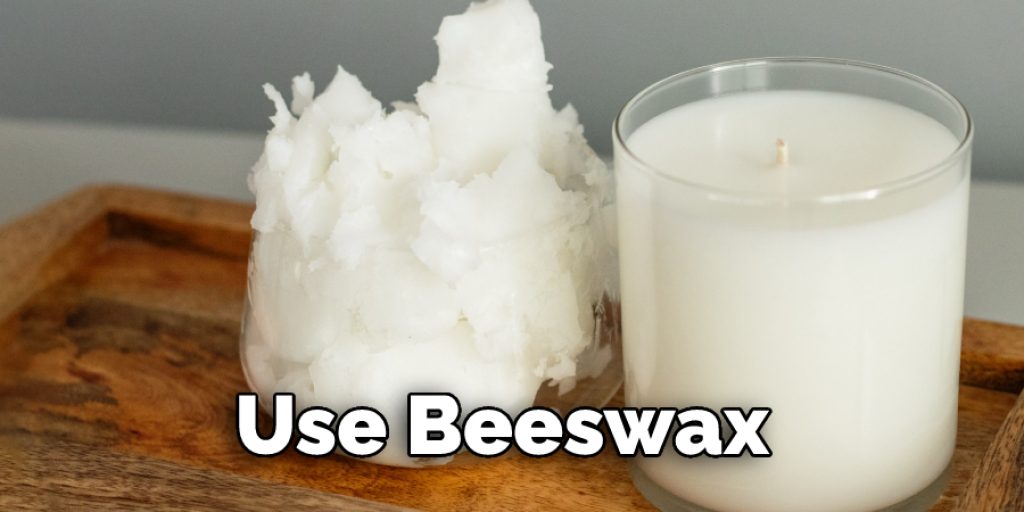 Use Beeswax