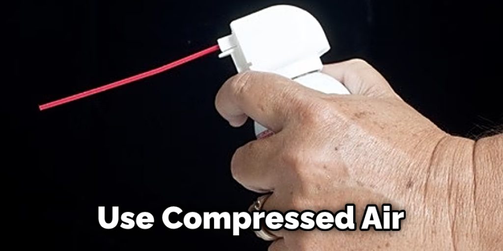 Use Compressed Air 