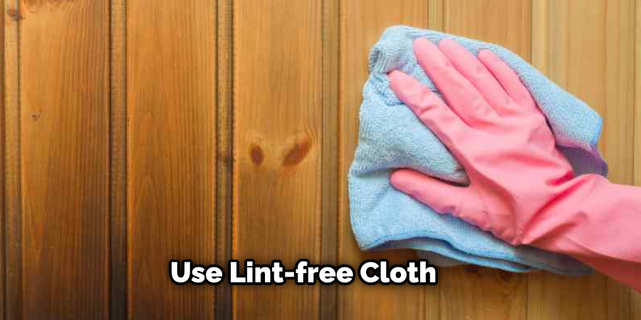  Use Lint-free Cloth