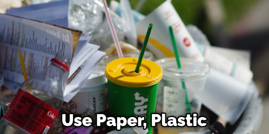 Use Paper, Plastic