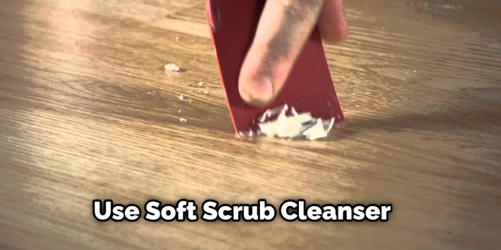 Use Soft Scrub Cleanser
