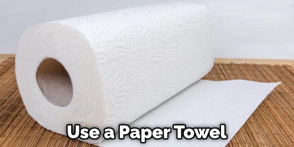 Use a Paper Towel