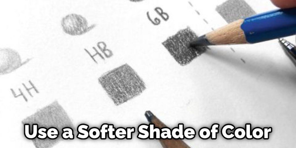 Use a Softer Use a Softer Shade of ColorShade of Color