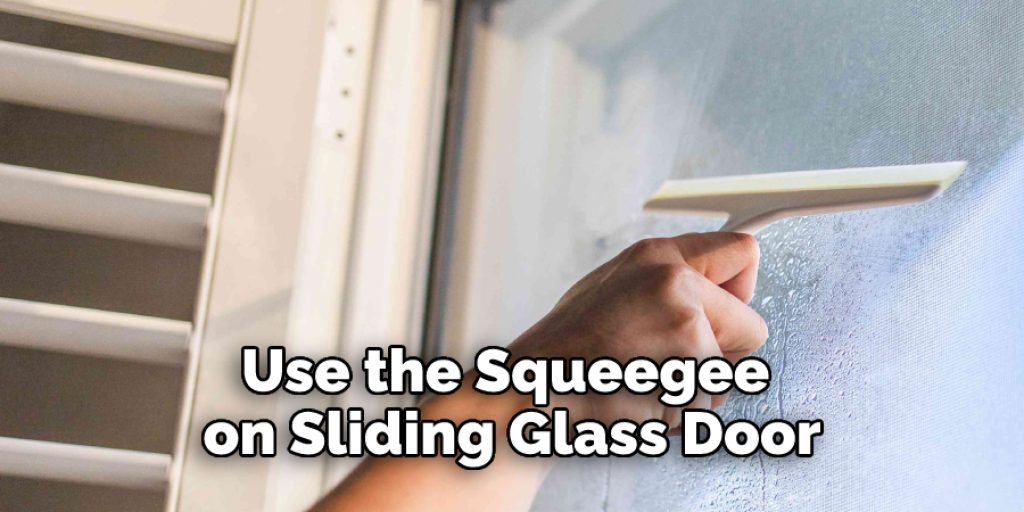 Use the Squeegee on Sliding Glass Door