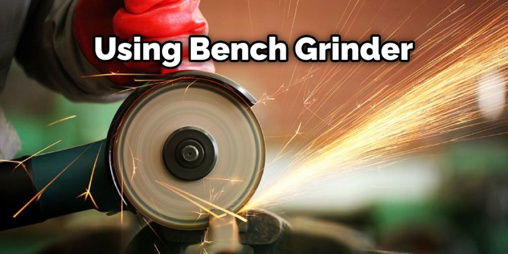 Using Bench Grinder