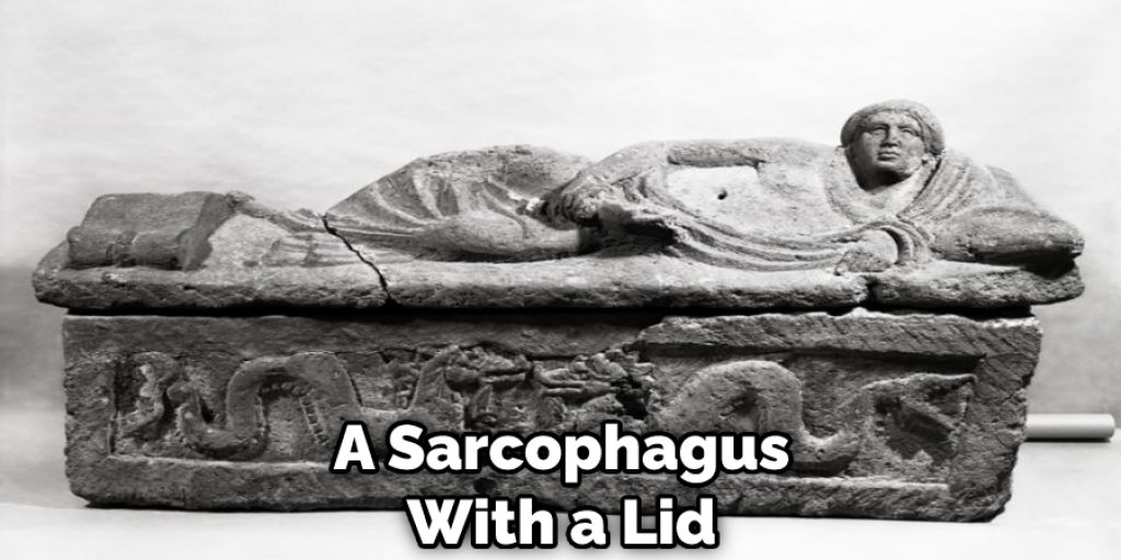 A Sarcophagus With a Lid