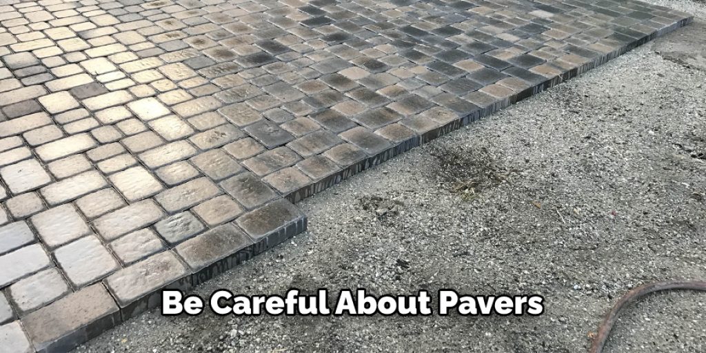 Be Careful About Pavers