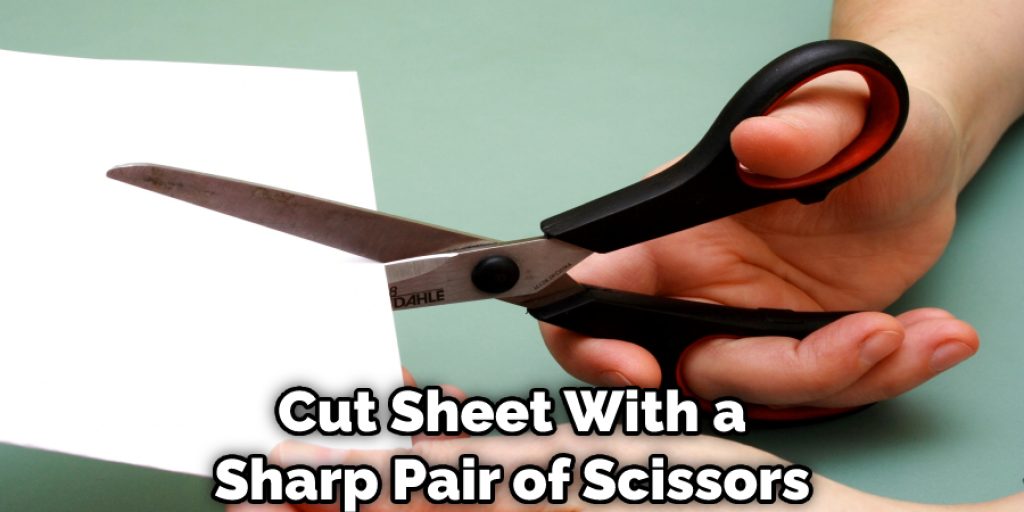 Cut Sheet With a Sharp Pair of Scissors