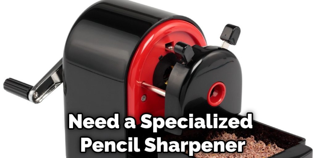 Need a Specialized Pencil Sharpener