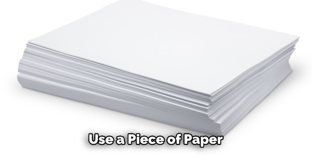 Use a Piece of Paper