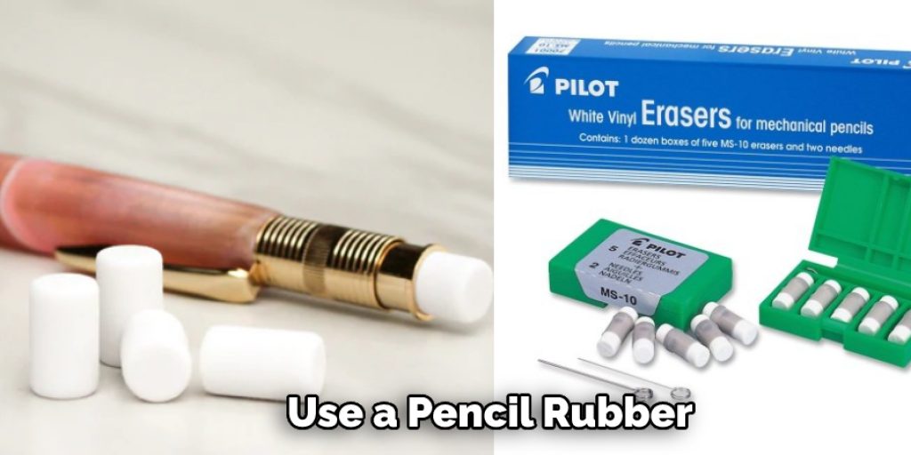 Use a Pencil Rubber