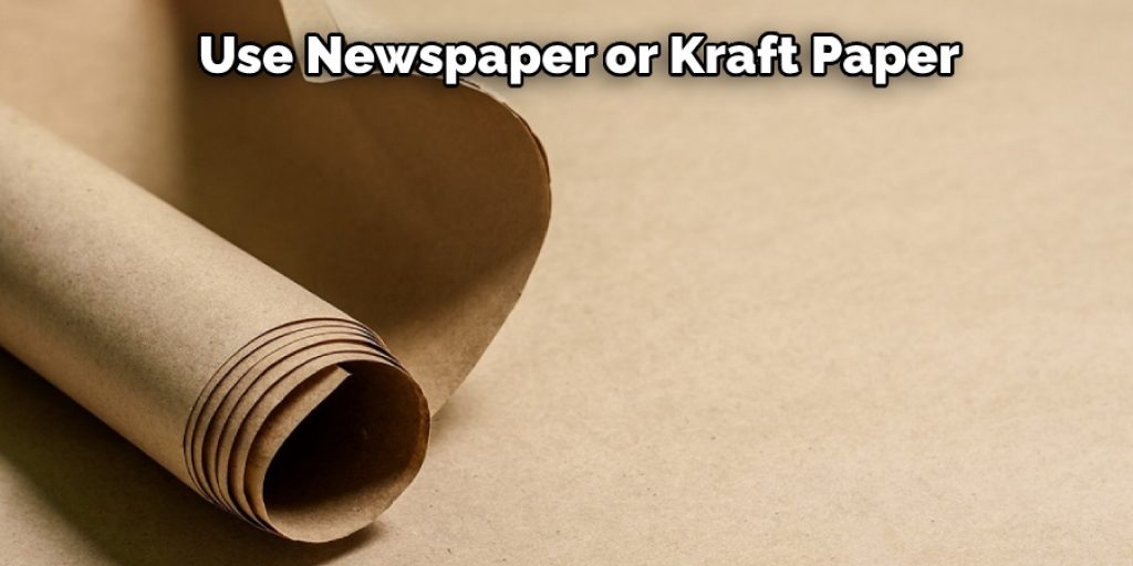 Use Newspaper or Kraft Paper