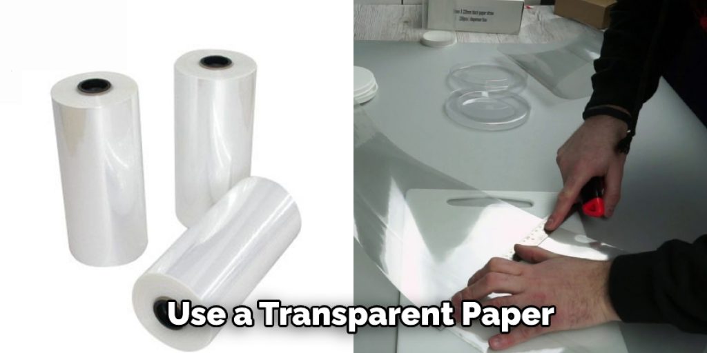 Use a Transparent Paper
