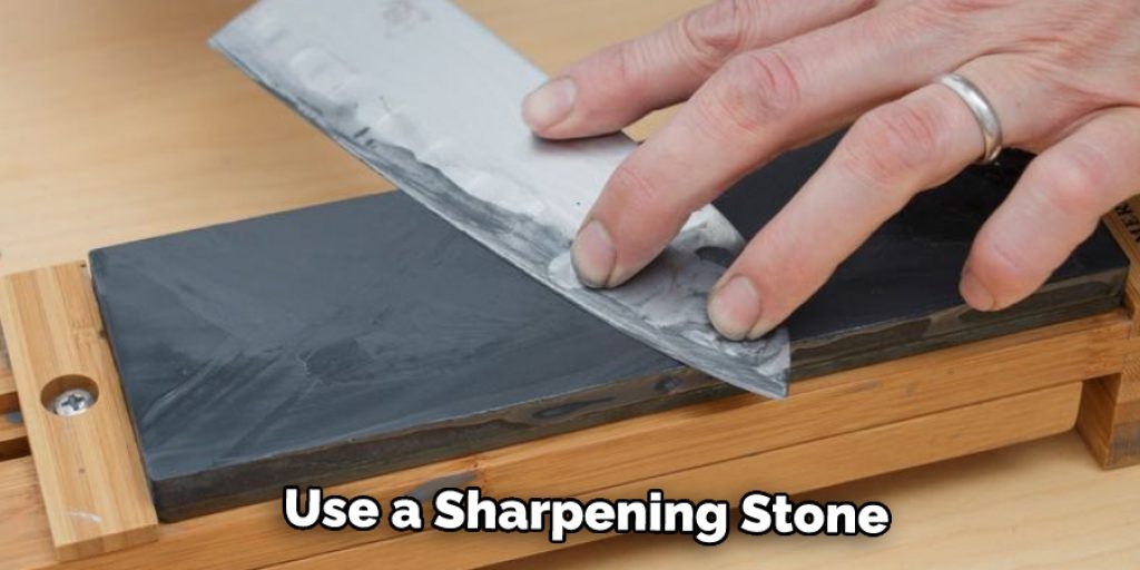 Use a Sharpening Stone