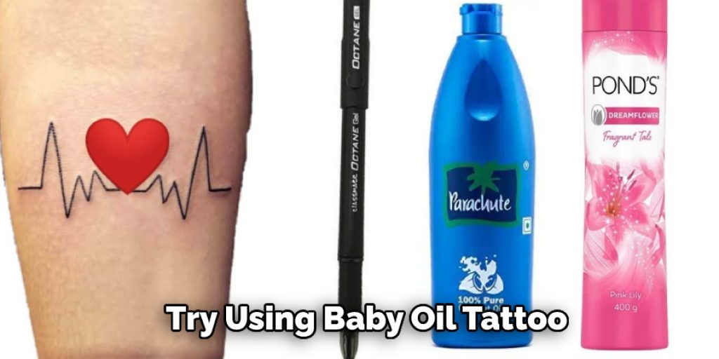 Try Using Baby Oil Tattoo