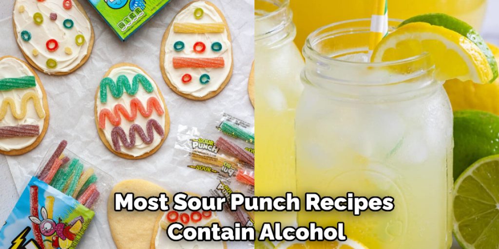 Most Sour Punch Recipes  Contain Alcohol