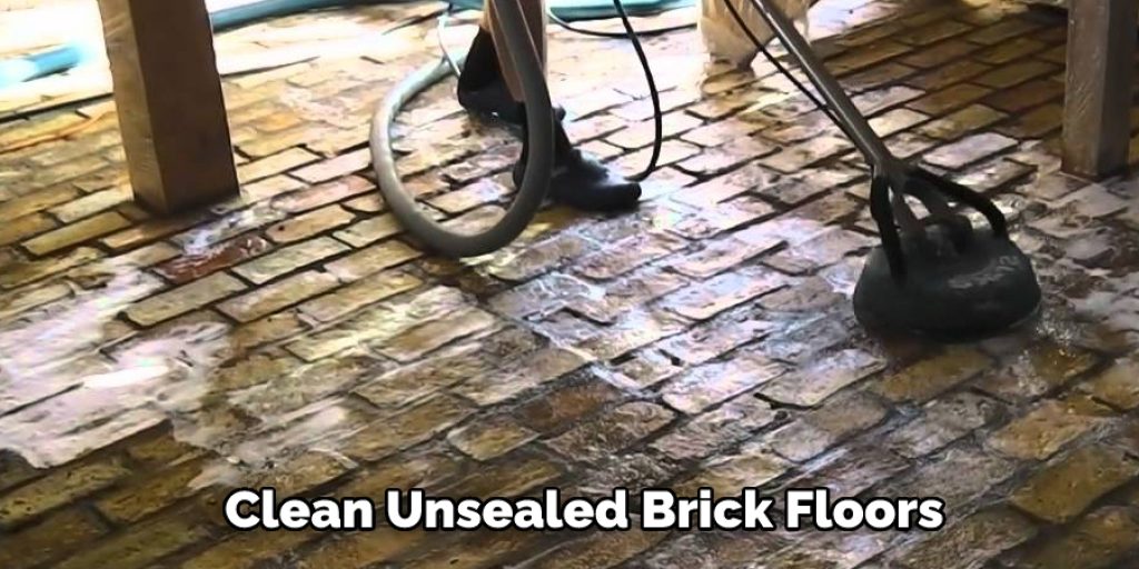  Clean Unsealed Brick Floors