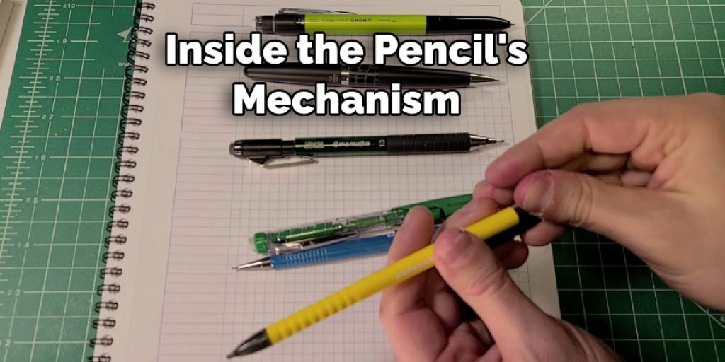  Inside the Pencil's Mechanism