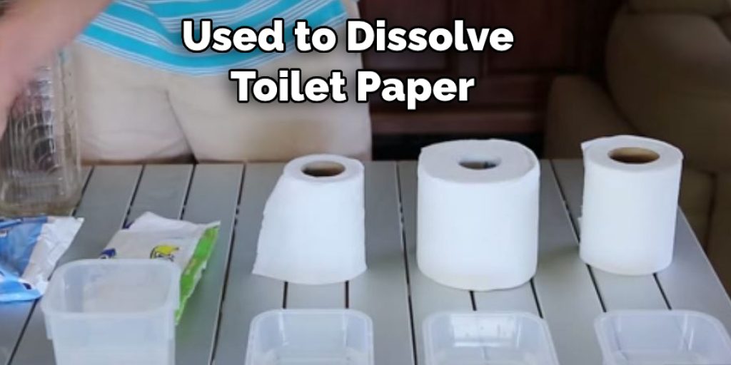 Used to Dissolve Toilet Paper