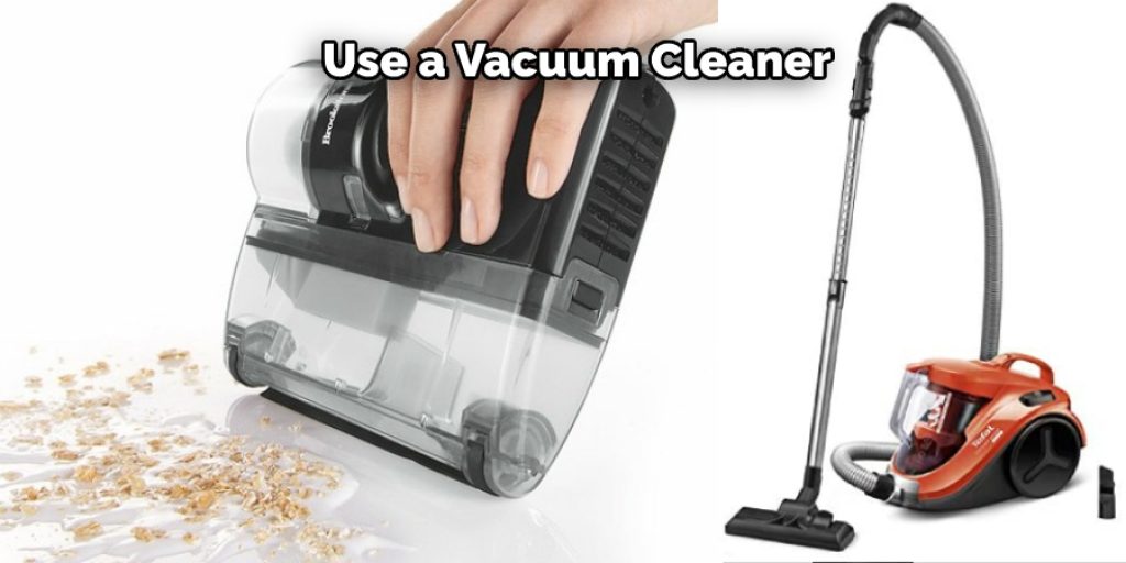  Use a Vacuum Cleaner