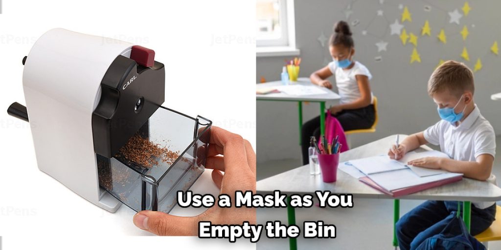 Use a Mask as You  Empty the Bin