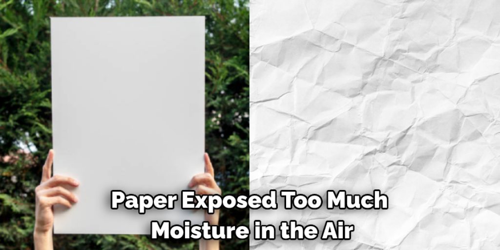 Paper Exposed Too Much Moisture in the Air