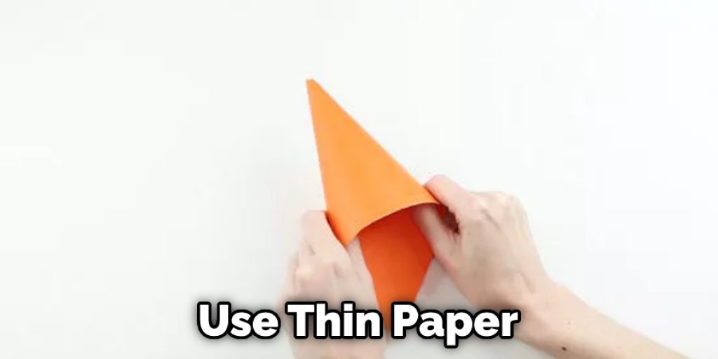 Use Thin Paper
