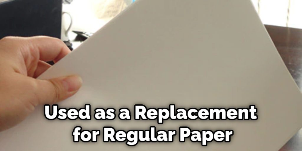 Used as a Replacement for Regular Paper