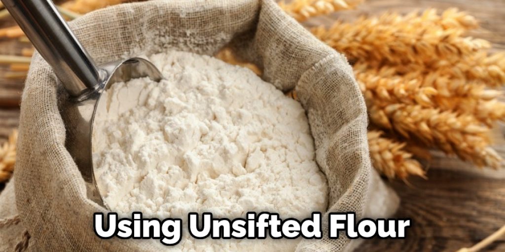 Using Unsifted Flour