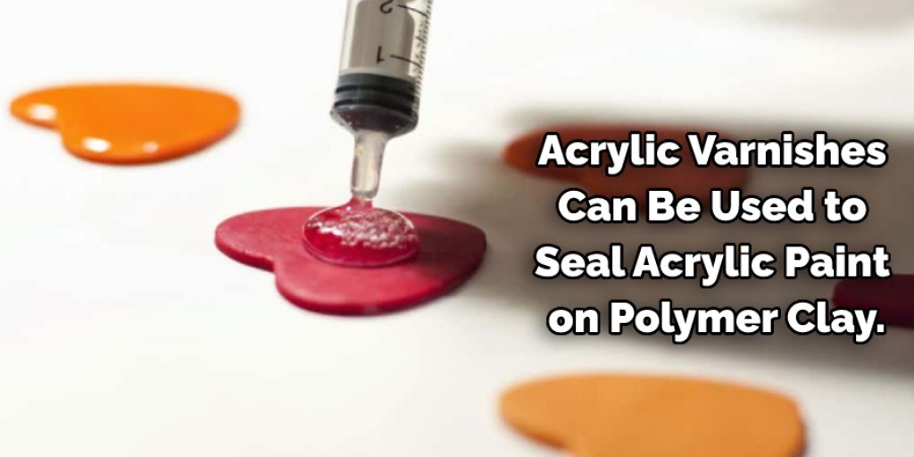 Acrylic Varnish to Seal Acrylic Paint on Polymer Clay