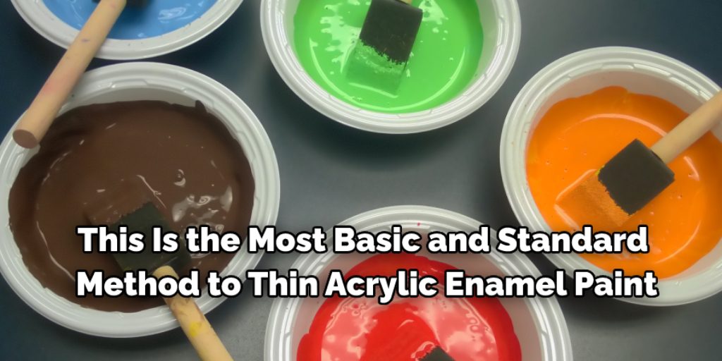 Add Water to Thin Acrylic Enamel Paint