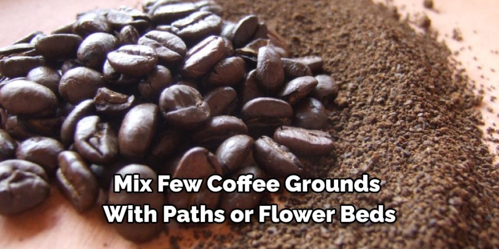 Coffee Grounds help retain moisture