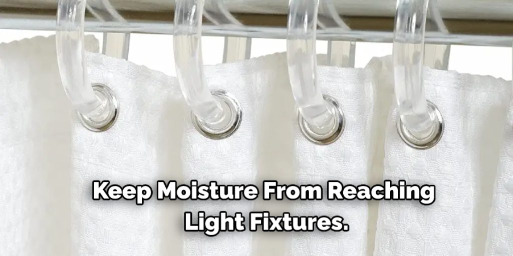 Keep Moisture From Reaching Light Fixtures.