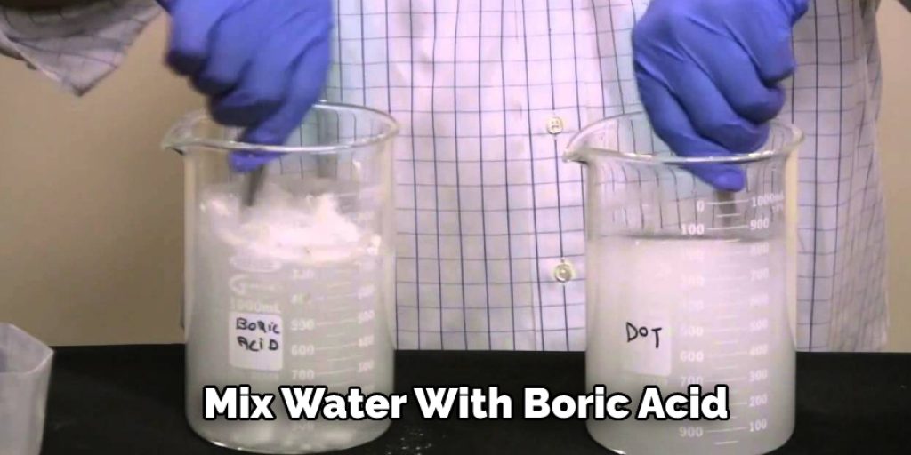 Mix Water With Boric Acid