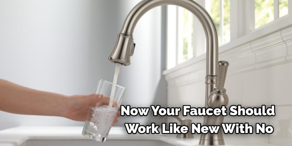 Now your Moen faucet should work like new with no